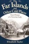 The Far Islands - Travel Essays of a Victorian Lady